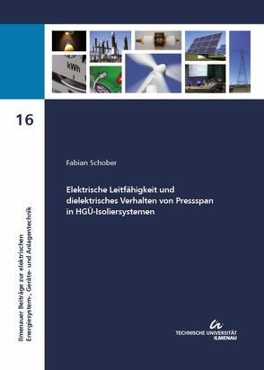 Elektrische Leitfähigkeit und dielektrisches Verhalten von Pressspan in HGÜ-Isoliersystemen von Schober,  Fabian