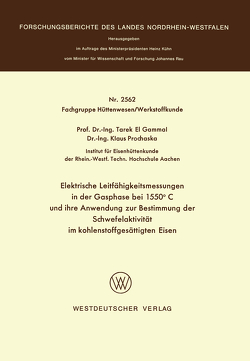 Elektrische Leitfähigkeitsmessungen in der Gasphase bei 1550°C und ihre Anwendung zur Bestimmung der Schwefelaktivität im kohlenstoffgesättigten Eisen von Gammal,  Tarek el