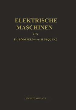 Elektrische Maschinen von Bödefeld,  Theodor, Sequenz,  Heinrich