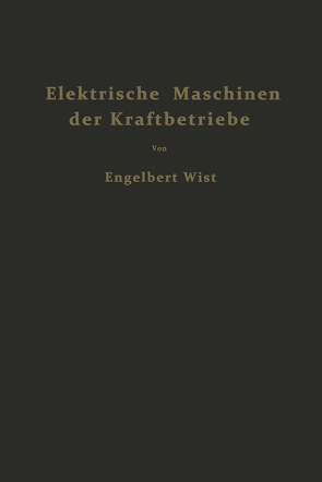 Elektrische Maschinen der Kraftbetriebe von Wist,  Engelbert