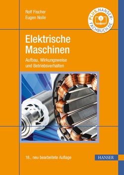 Elektrische Maschinen von Fischer,  Rolf, Nolle,  Eugen