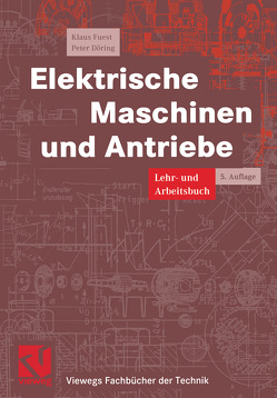 Elektrische Maschinen und Antriebe von Döring,  Peter, Fuest,  Klaus