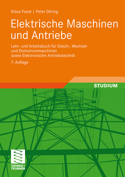 Elektrische Maschinen und Antriebe von Döring,  Peter, Fuest,  Klaus