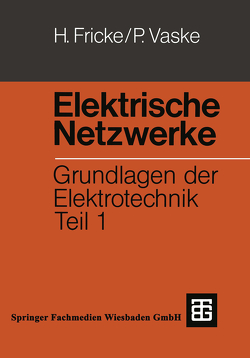 Elektrische Netzwerke von Fricke,  Hans, Vaske,  Paul