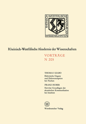 Elektrische Organe und Elektrorezeption bei Fischen. Nervöse Grundlagen der akustischen Kommunikation bei Insekten von Szabo,  Thomas