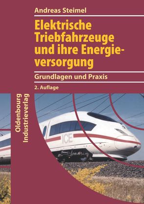 Elektrische Triebfahrzeuge und ihre Energieversorgung von Steimel,  Andreas