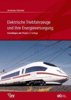 Elektrische Triebfahrzeuge und ihre Energieversorgung von Steimel,  Andreas