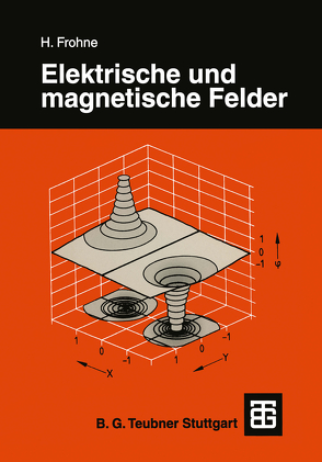 Elektrische und magnetische Felder von Frohne,  Heinrich