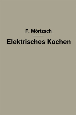 Elektrisches Kochen von Mörtzsch,  Fr.