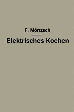 Elektrisches Kochen von Mörtzsch,  Fr.