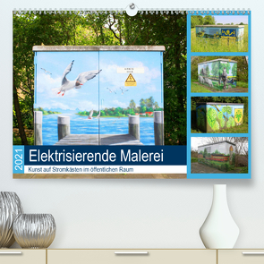 Elektrisierende Malerei 2021. Kunst auf Stromkästen im öffentlichen Raum (Premium, hochwertiger DIN A2 Wandkalender 2021, Kunstdruck in Hochglanz) von Lehmann,  Steffani