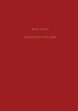 Elektrizitätslehre von Schilt,  H.