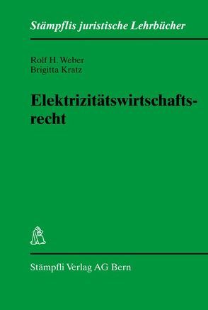 Elektrizitätswirtschaftsrecht von Kratz,  Brigitta, Weber,  Rolf