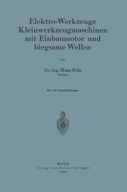 Elektro-Werkzeuge Kleinwerkzeugmaschinen mit Einbaumotor und biegsame Wellen von Fein,  Hans