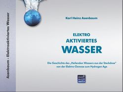 Elektroaktiviertes Wasser von Asenbaum,  Karl Heinz