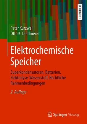 Elektrochemische Speicher von Dietlmeier,  Otto K., Kurzweil,  Peter