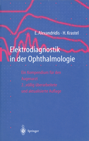 Elektrodiagnostik in der Ophthalmologie von Alexandridis,  Evangelos, Krastel,  Hermann