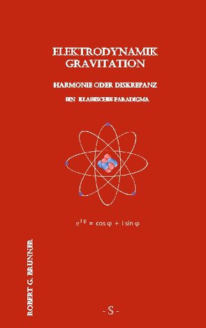 Elektrodynamik Gravitation von Brunner,  Robert G.