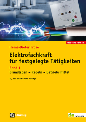 Elektrofachkraft für festgelegte Tätigkeiten Band 1 von Fröse,  Heinz-Dieter