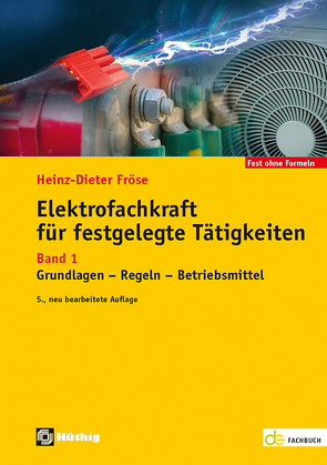 Elektrofachkraft für festgelegte Tätigkeiten Band 1 von Fröse,  Heinz-Dieter