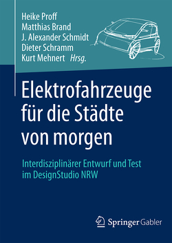 Elektrofahrzeuge für die Städte von morgen von Brand,  Matthias, Mehnert,  Kurt, Proff,  Heike, Schmidt,  J. Alexander, Schramm,  Dieter