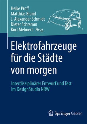 Elektrofahrzeuge für die Städte von morgen von Brand,  Matthias, Mehnert,  Kurt, Proff,  Heike, Schmidt,  J. Alexander, Schramm,  Dieter