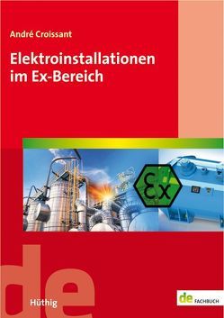 Elektroinstallationen im Ex-Bereich von Croissant,  André