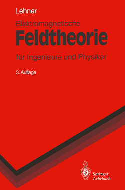 Elektromagnetische Feldtheorie von Lehner,  Günther