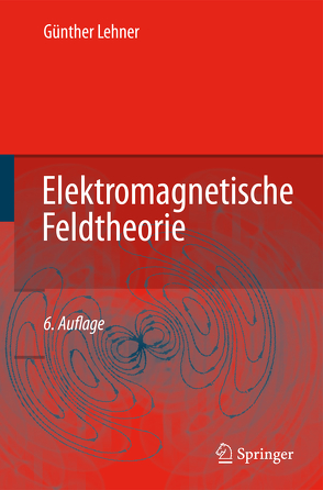 Elektromagnetische Feldtheorie von Lehner,  Günther