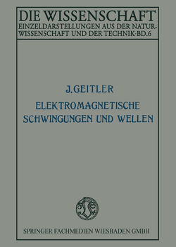 Elektromagnetische Schwingungen und Wellen von Geitler,  Josef