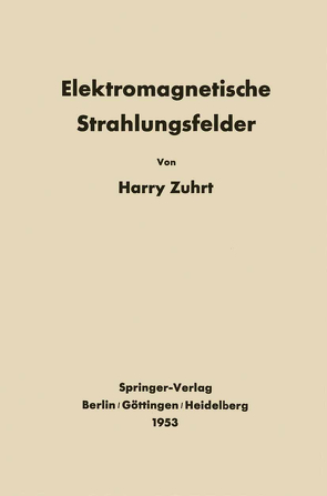 Elektromagnetische Strahlungsfelder von Zuhrt,  H.