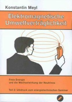 Elektromagnetische Umweltverträglichkeit / Elektromagnetische Umweltverträglichkeit Teil 2 von Meyl,  Konstantin