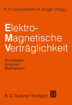 Elektromagnetische Verträglichkeit von Anke,  Dieter, Brüns,  H.-D., Deserno,  B., Garbe,  H., Gonschorek,  K.-H., Gonschorek,  Karl-Heinz, Hansen,  P, Keim,  S., Kohling,  S., Rippl,  K., Schmidt,  V., Singer,  H., Singer,  Hermann, ter Haseborg,  J. Luiken