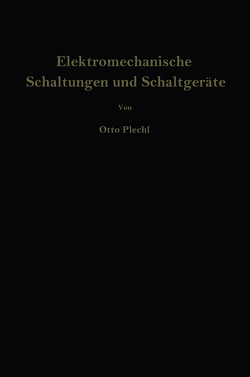 Elektromechanische Schaltungen und Schaltgeräte von Plechl,  Otto, Rieder,  Werner