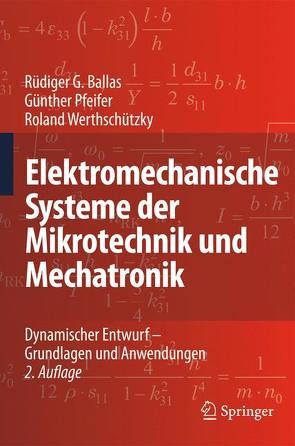 Elektromechanische Systeme der Mikrotechnik und Mechatronik von Ballas,  Rüdiger G., Pfeifer,  Günther, Werthschützky,  Roland