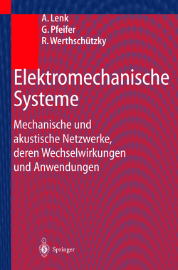 Elektromechanische Systeme von Lenk,  Arno, Pfeifer,  Günther, Werthschützky,  Roland