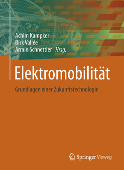 Elektromobilität von Kampker,  Achim, Schnettler,  Armin, Vallée,  Dirk