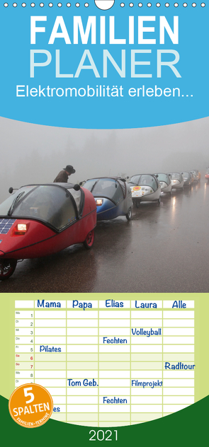 Elektromobilität erleben – Familienplaner hoch (Wandkalender 2021 , 21 cm x 45 cm, hoch) von Dietze,  Gerald