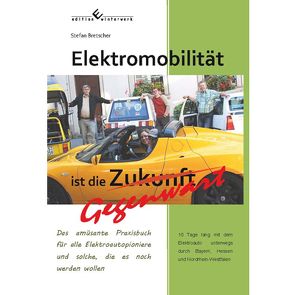 Elektromobilität ist die Gegenwart von Bretscher,  Stefan