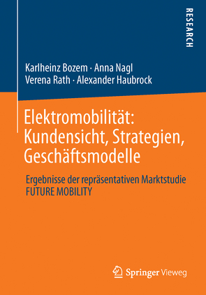 Elektromobilität: Kundensicht, Strategien, Geschäftsmodelle von Bozem,  Karlheinz, Haubrock,  Alexander, Nagl,  Anna, Rath,  Verena