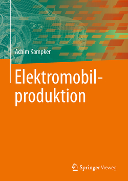 Elektromobilproduktion von Kampker,  Achim