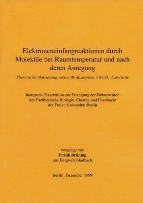 Elektroneneinfangreaktion durch Moleküle bei Raumtemperatur und nach deren Anregung von Brüning,  Frank