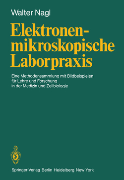 Elektronenmikroskopische Laborpraxis von Nagl,  W.