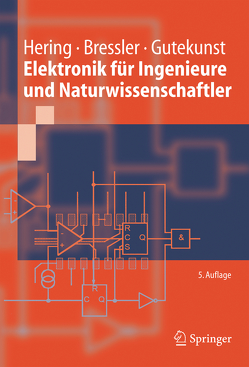 Elektronik für Ingenieure und Naturwissenschaftler von Austmann,  H.-H., Bressler,  Klaus, Gutekunst,  Jürgen, Hering,  Ekbert, Langner,  J., Laveure,  W., Martin,  R., Reichert,  M., Strauß,  J., Streib,  W.