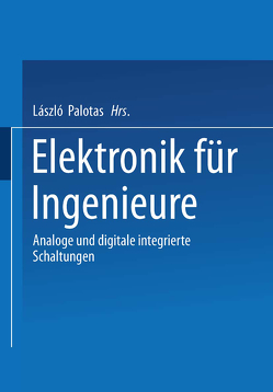 Elektronik für Ingenieure von Fricke,  Klaus, Fries,  Georg, Laur,  Rainer, Palotas,  László, Schumacher,  Klaus, Wunderlich,  Ralf