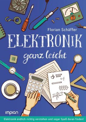 Elektronik ganz leicht von Schäffer,  Florian