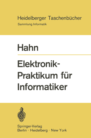 Elektronik-Praktikum für Informatiker von Hahn,  W.