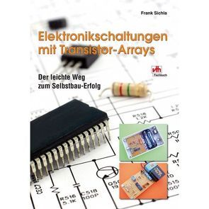 Elektronikschaltungen mit Transistor-Arrays von Sichla,  Frank