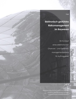 Elektronisch gestütztes Risikomanagement im Bauwesen von Feik,  Roland