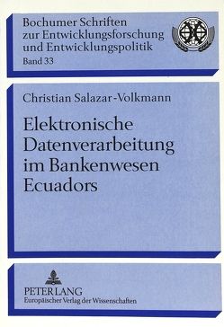 Elektronische Datenverarbeitung im Bankenwesen Ecuadors von Salazar-Volkmann,  Christian